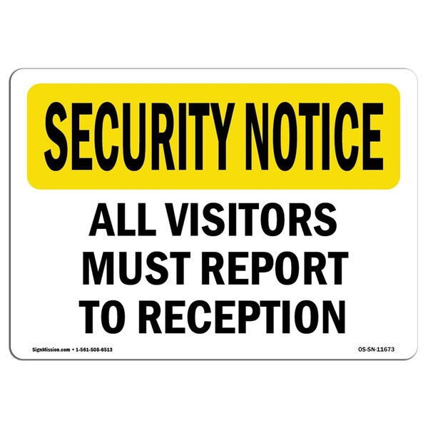 OSHA Security Sign, 7" Height, 10" Width, Aluminum, Visitors Must Report To Reception, Landscape